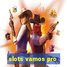 slots vamos pro